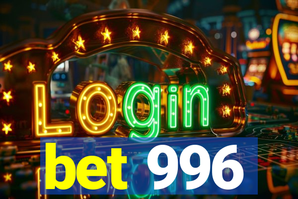 bet 996